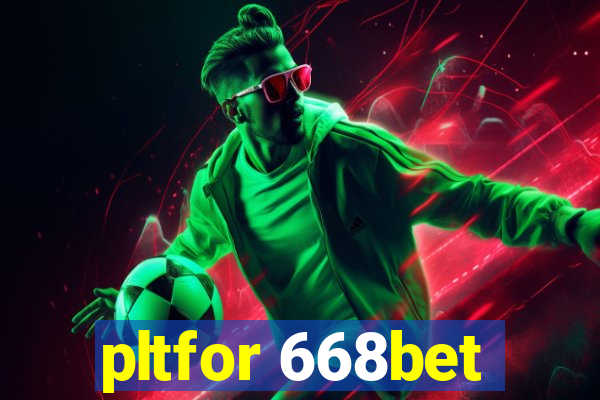 pltfor 668bet